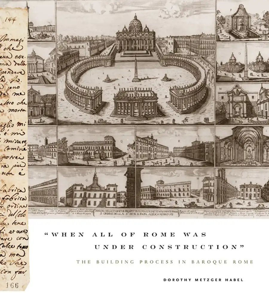Habel, Dorothy Metzger. “When all of Rome was under construction”: The Building Process in Baroque Rome. University Park: The Pennsylvania State University Press, 2013.